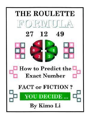 the roulette formula: how to predict the exact number pdf|The Roulette Formula By Kimo Li .